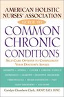 American Holistic Nurses' Association Guide to Common Chronic Conditions  SelfCare Options to Complement Your Doctor's Advice