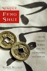 Simple Feng Shui  Ancient Principles to Bring Love Joy and Prosperity into Your Life