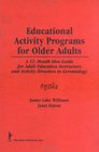 Educational Activity Programs for Older Adults A 12Month Idea Guide for Adult Education Instructors and Activity Directors in Gerontology
