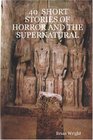 40 SHORT STORIES OF HORROR AND THE SUPERNATURAL