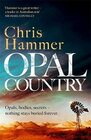 Opal Country The Times Crime Book of the Month from the awardwinning author of Scrublands