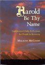 Harold Be Thy Name Lighthearted Daily Reflections for People in Recovery