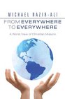 From Everywhere to Everywhere A World View of Christian Mission