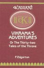 Vikrama's Adventures or the Thirty Two Tales of the Throne A Collection of Stories About King Vikrama