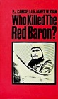 Who Killed the Red Baron Baron Manfred Von Richthofen