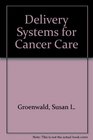 Delivery Systems for Cancer Care