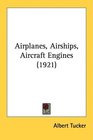 Airplanes Airships Aircraft Engines