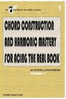 Chord Construction and Harmonic Mastery for Acing The Real Book (The 7 Secrets of Jazz and Soul) (Volume 1)