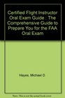Certified Flight Instructor Oral Exam Guide  The Comprehensive Guide to Prepare You for the FAA Oral Exam