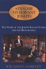 Stand By My Servant Joseph  The Story of the Joseph Knight Family and the Restoration