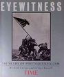 Time Eyewitness 150 Years of Photojournalism