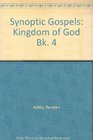 Synoptic Gospels Kingdom of God Bk 4