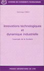 Innovations technologiques et dynamique industrielle L'exemple de la fonderie