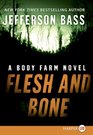 Flesh and Bone (Body Farm, Bk 2) (Larger Print)
