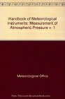 Handbook of Meteorological Instruments Measurement of Atmospheric Pressure v 1