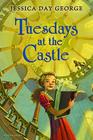 Tuesdays at the Castle (Castle Glower, Bk 1)