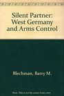 The silent partner West Germany and arms control