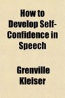 How to Develop SelfConfidence in Speech