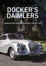 Docker's Daimlers Daimler and Lanchester Cars 1945 to 1960
