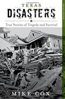 Texas Disasters True Stories of Tragedy and Survival