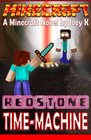 Minecraft - Redstone Time Machine. A Minecraft Novel