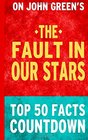 The Fault in Our Stars Top 50 Facts Countdown