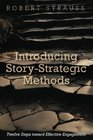 Introducing StoryStrategic Methods Twelve Steps toward Effective Engagement