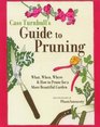Cass Turnbull's Guide to Pruning What When Where and How to Prune for a More Beautiful Garden