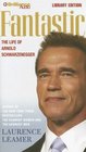 Fantastic The Life of Arnold Schwarzenegger