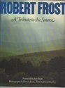 Robert Frost: A Tribute to the Source