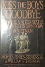 Kiss the Boys Goodbye How the United States Betrayed its Own POWs in Vietnam