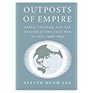 Outposts of Empire Korea Vietnam and the Origins of the Cold War in Asia 19491954