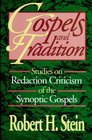 Gospels and Tradition Studies on Redaction Criticism of the Synoptic Gospels