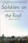 Scribblers on the Roof Contemporary Jewish Fiction