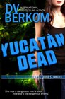 Yucatan Dead