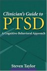 Clinician's Guide to PTSD: A Cognitive-Behavioral Approach