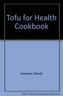 Tofu for Health Cookbook