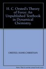 H C Orsted's Theory of Force An Unpublished Textbook in Dynamical Chemistry