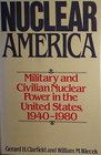 Nuclear America Military and Civilian Nuclear Power in the United States 19401980