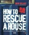 How to Rescue a House
