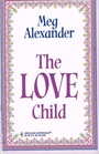 The Love Child (Harlequin Historical, No 27)