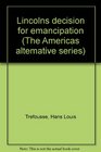 Lincoln's decision for emancipation (The America's alternatives series)