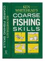 Ken Whitehead's Coarse Fishing Skills