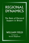 Regional Dynamics The Basis of Electoral Support in Britain