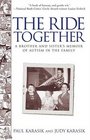 The Ride Together A Brother and Sister's Memoir of Autism in the Family