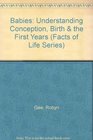 Babies Understanding Conception Birth and the First Years of Life