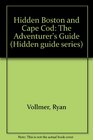 Hidden Boston and Cape Cod The adventurer's guide