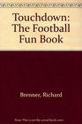Touchdown The Football Fun Book