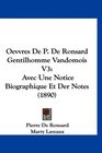 Oevvres De P De Ronsard Gentilhomme Vandomois V3 Avec Une Notice Biographique Et Der Notes