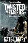 Twisted Memories Twisted Book Two